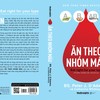 "Ăn theo nhóm máu", phương pháp chăm sóc sức khỏe mới
